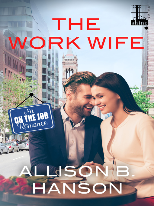 Title details for The Work Wife by Allison B. Hanson - Available